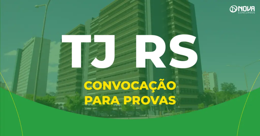 Concurso TJ RS: Convocação para as provas é publicada!