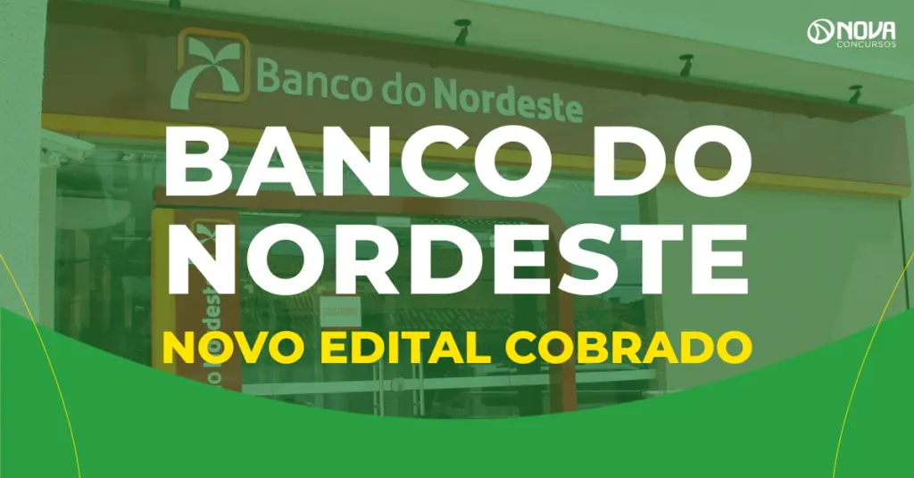 Concurso Banco do Nordeste: Sindicato cobra novo edital!