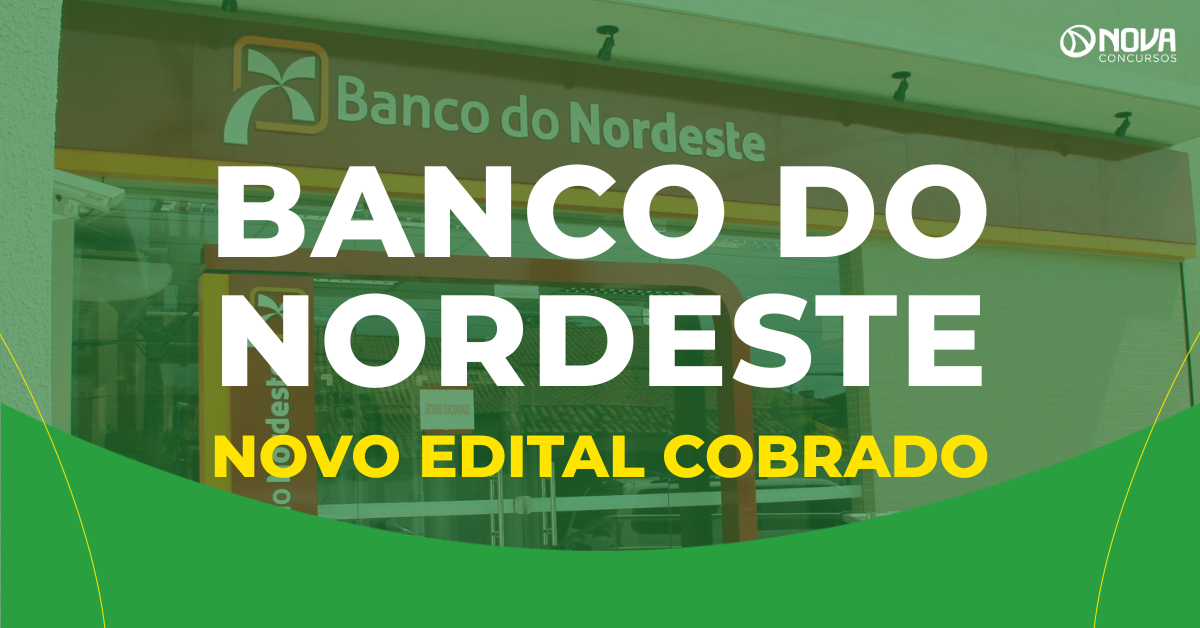 Concurso Banco do Nordeste: Sindicato cobra novo edital!