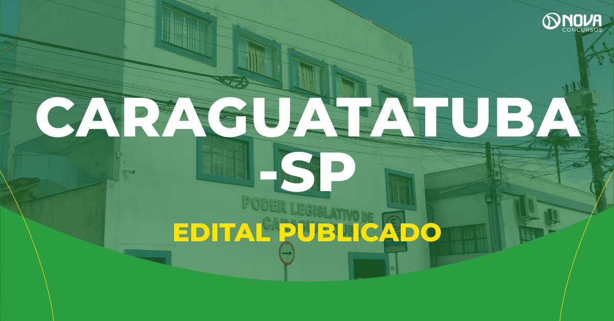 Câmara de Caraguatatuba (SP) abre concurso com 87 vagas de níveis médio e superior!