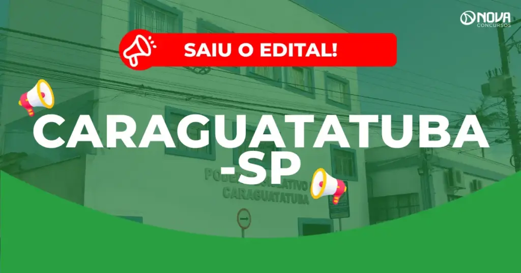 Concurso Câmara de Caraguatatuba: 87 vagas e até R$14 mil! Provas em março!