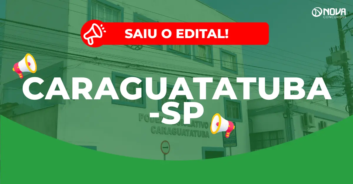 Concurso Câmara de Caraguatatuba: Saiu edital com 87 vagas!
