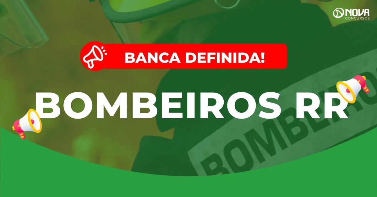 Concurso Bombeiros RR: Banca definida! 300 vagas!