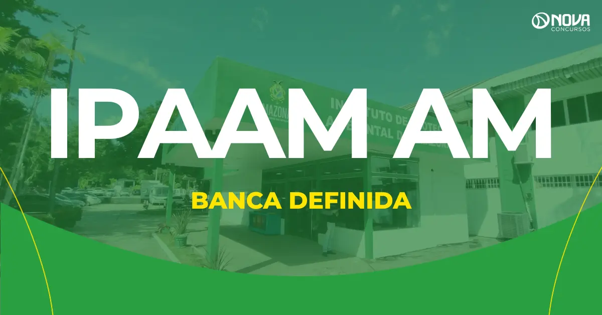Concurso Ipaam AM tem banca definida para 140 vagas!