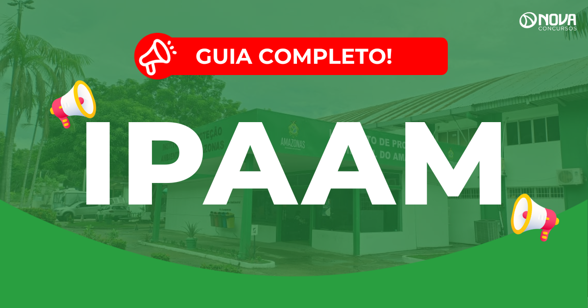 Concurso Ipaam AM: Inscrições abertas! 335 vagas!