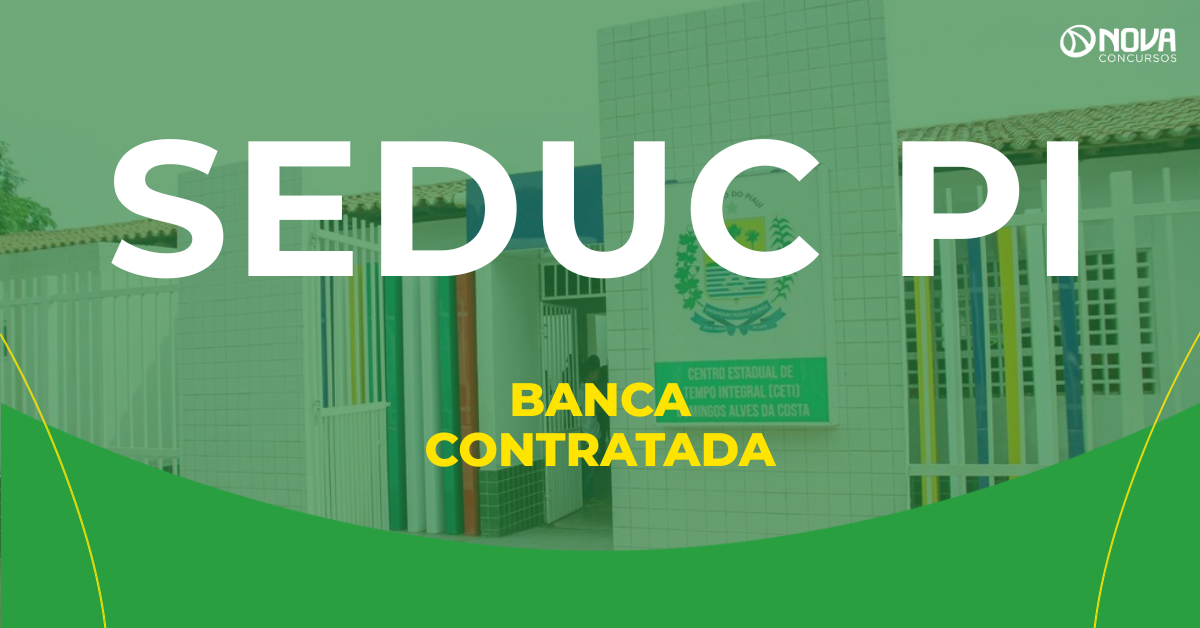 Concurso Seduc PI tem banca contratada para 4 mil vagas!