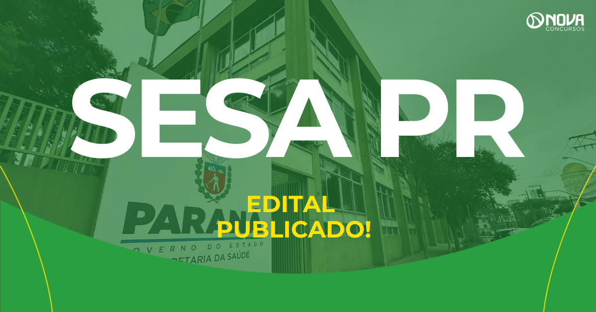 Sesa PR divulga edital com 641 vagas de níveis médio e superior!