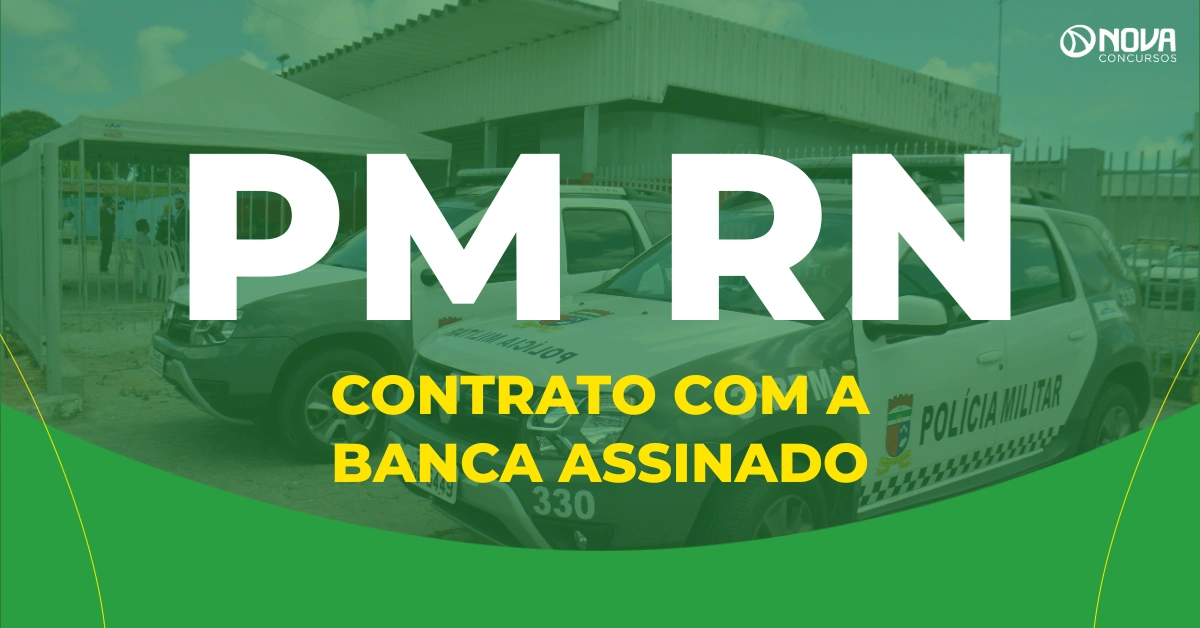 Concurso PM RN contrata banca para novo edital de Oficiais!