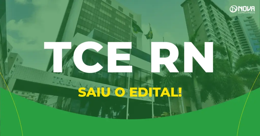 Concurso TCE RN é divulgado com 255 vagas de níveis médio e superior!