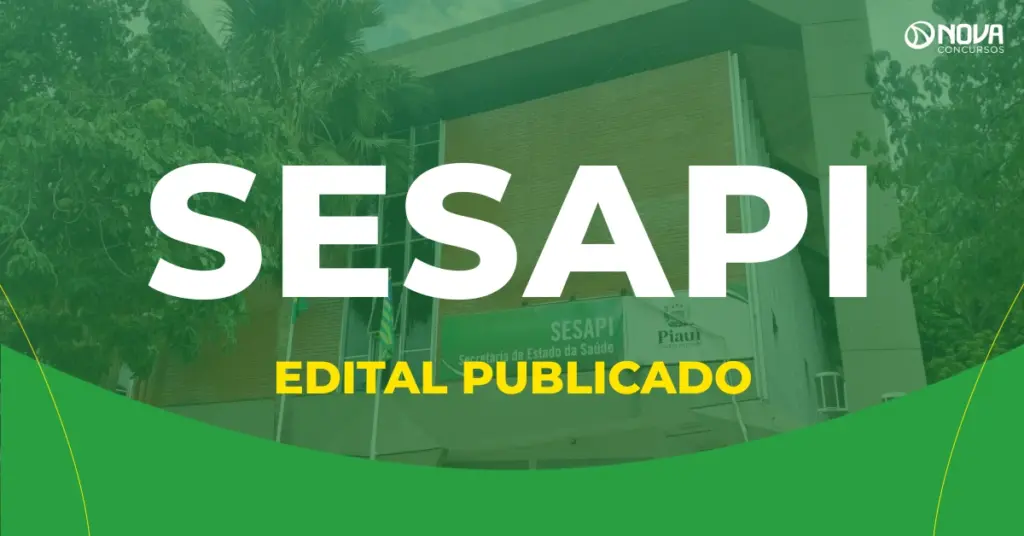 Sesapi divulga edital com 1.000 vagas de níveis médio e superior!