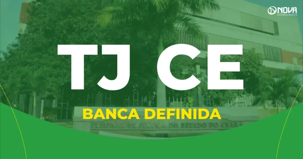 Concurso TJ CE tem banca definida para novo edital!