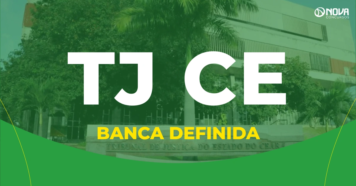 Concurso TJ CE tem banca definida para novo edital!