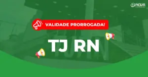 Concurso TJ RN tem validade prorrogada