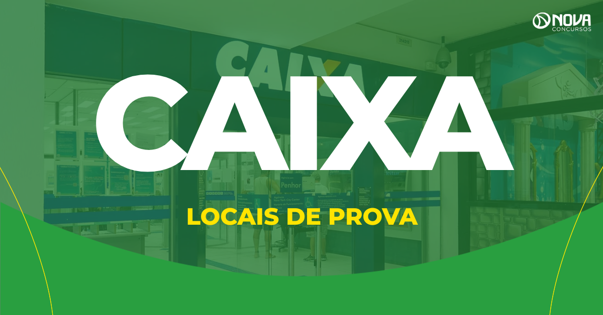 Concurso Caixa: Divulgados os locais das provas de domingo, 1º de fevereiro!