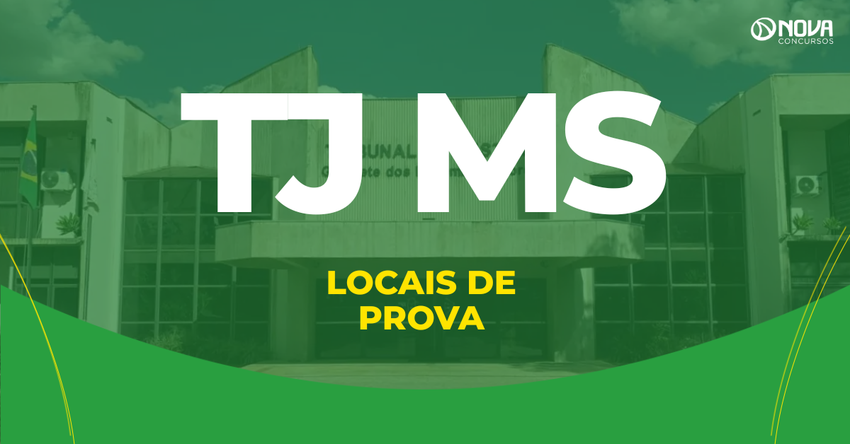 Concurso TJ MS tem locais de prova liberados para consulta!