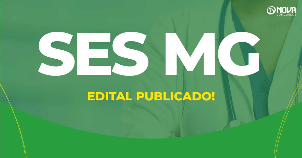 Edital SES MG é divulgado com 380 vagas para EPGS!