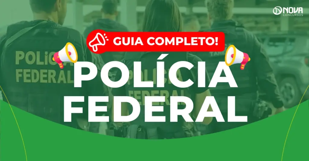 Concurso Polícia Federal: Novas nomeações são confirmadas!