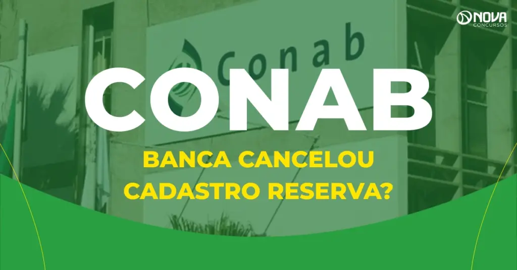 Concurso Conab enfrenta polêmica após banca excluir cadastro reserva!
