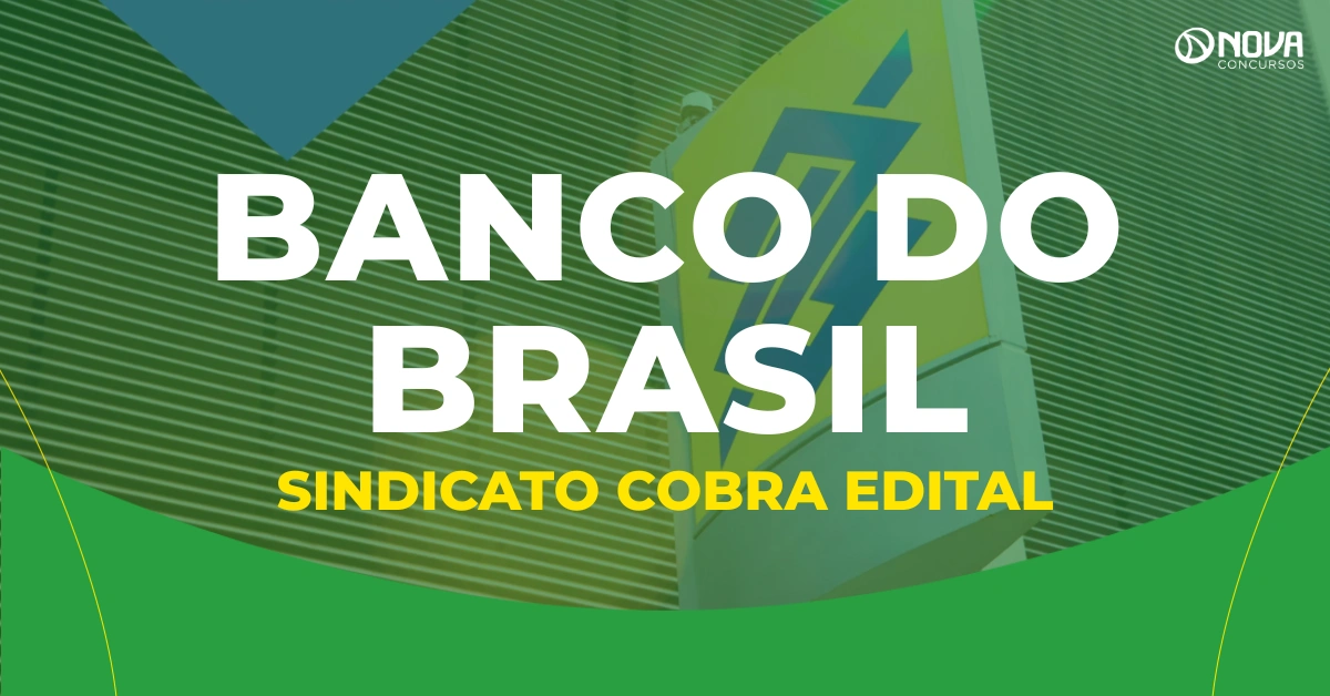 Concurso Banco do Brasil: Sindicato pressiona por novo edital!