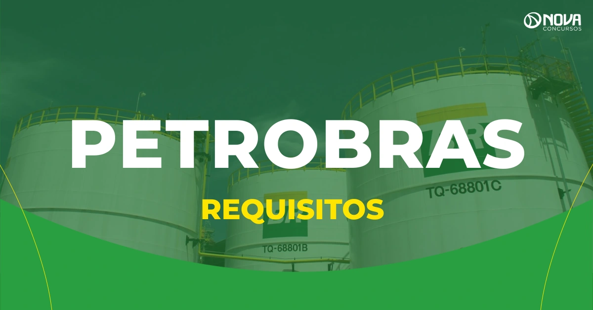 Concurso Petrobras: Quem pode participar? Confira os requisitos!