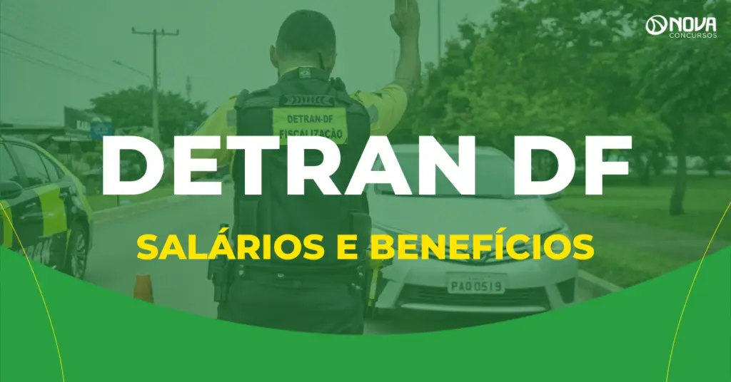 Concurso Detran DF: Quanto ganha um Agente de Trânsito?