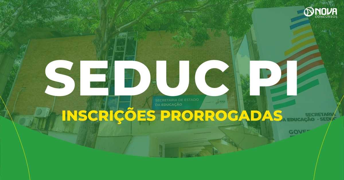 Concurso Seduc PI tem inscrições prorrogadas para 4.000 vagas!