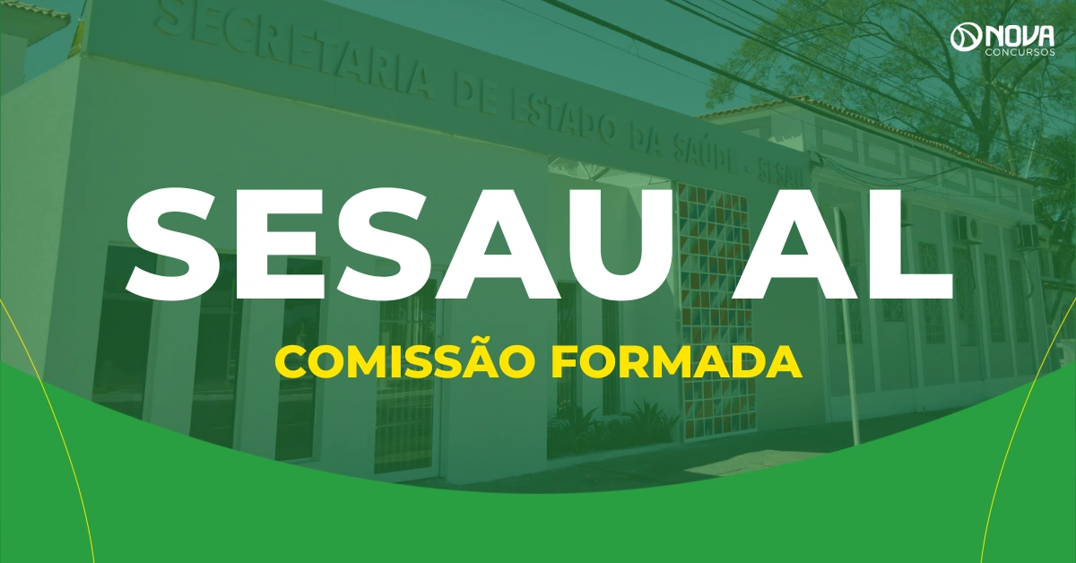 Concurso Sesau AL tem comissão formada para 3.500 vagas!