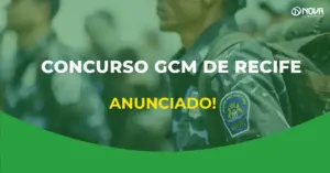 Banner em tons de verde anunciando o Concurso GCM de Recife, com a palavra “ANUNCIADO!” em tom de amarelo. Em destaque, imagem de um guarda municipal fardado ao fundo e logotipo da Nova Concursos no canto superior.