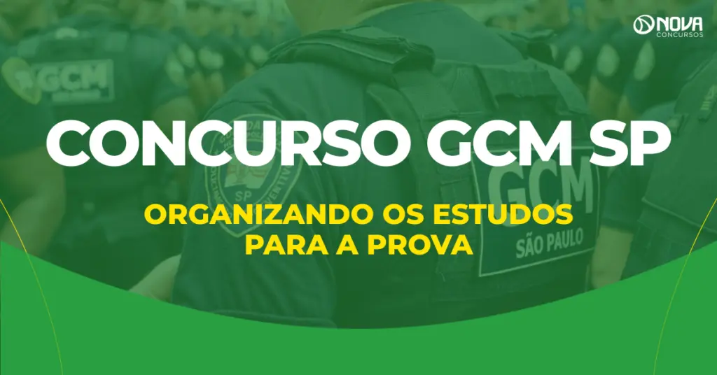 Concurso GCM SP: Como organizar os estudos para a prova?
