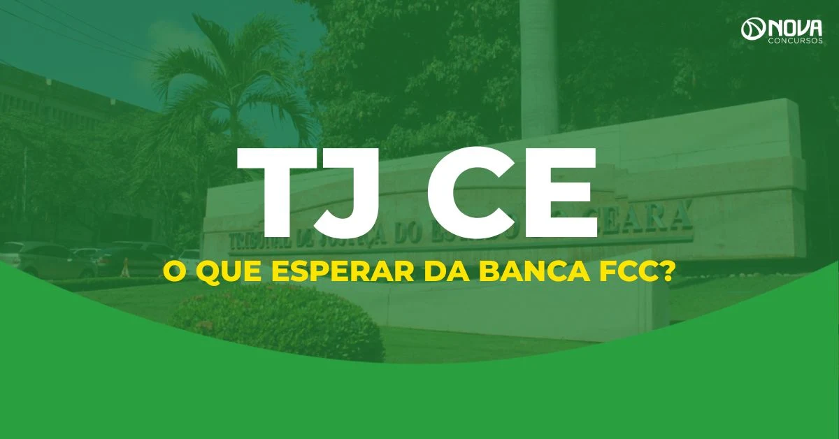 Concurso TJ CE: O que esperar da banca FCC?