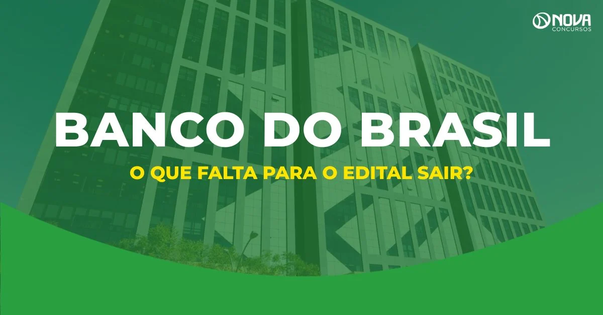 O que falta para o edital do Banco do Brasil 2026 sair?