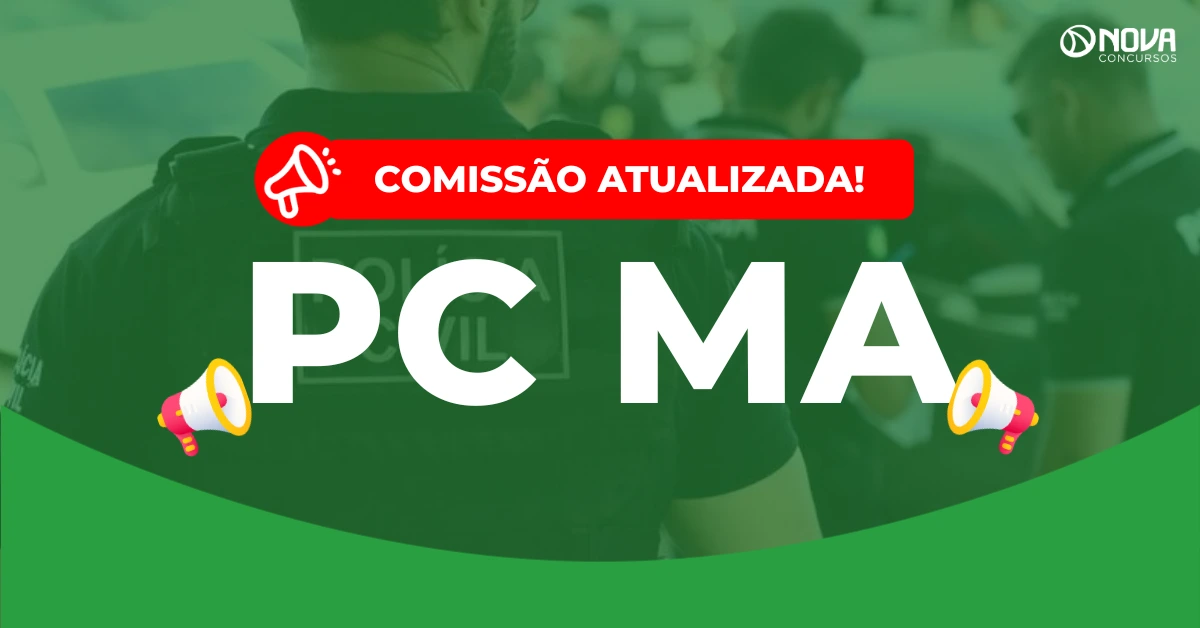 Concurso PC MA: Comissão organizadora atualizada! Banca iminente!