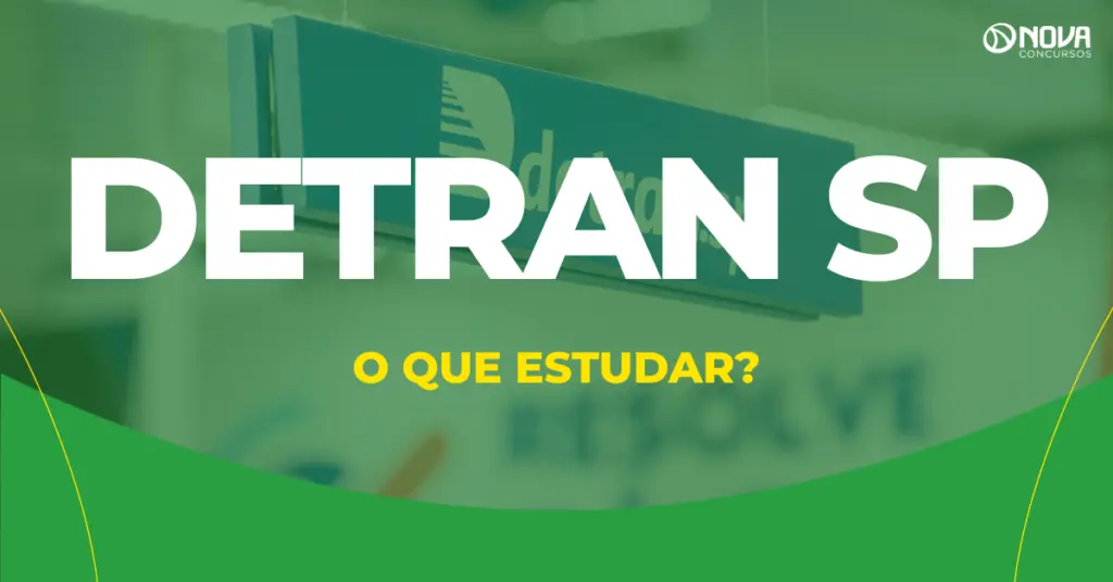 O que estudar para a prova do Detran SP? Edital publicado!