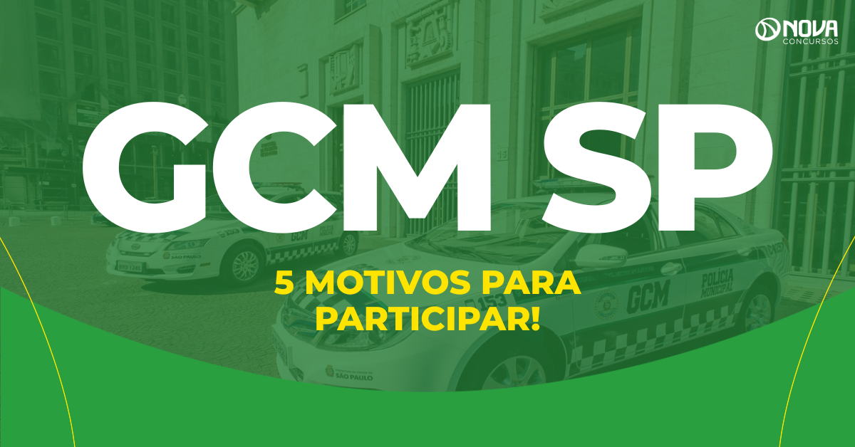 Concurso GCM SP: 5 motivos para fazer a inscrição!
