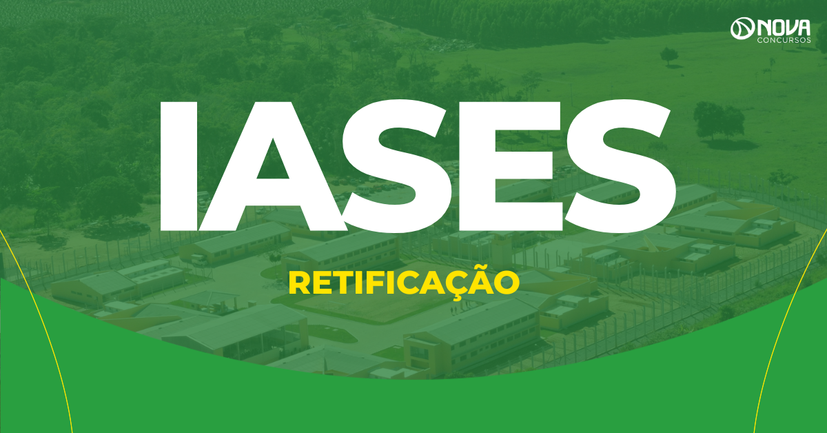 Concurso IASES: retificação amplia vagas femininas para Agente Socioeducativo!