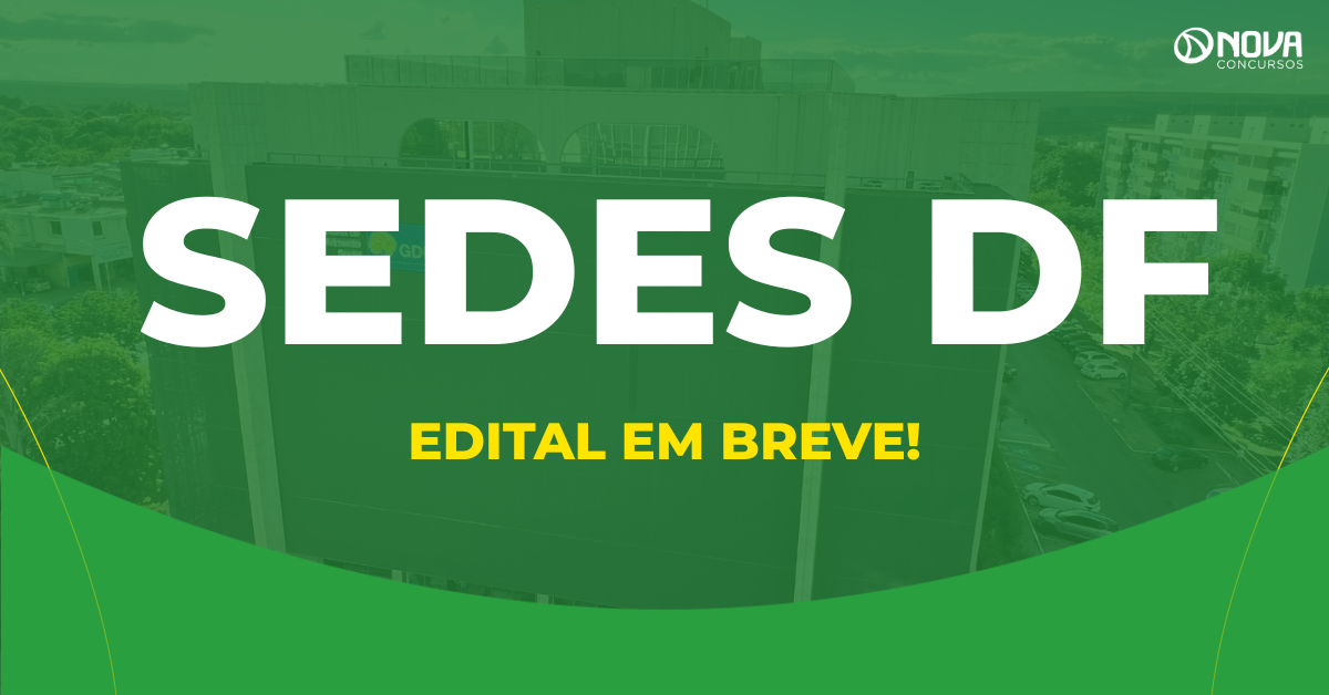 Concurso SEDES DF: definição da banca é a próxima etapa!