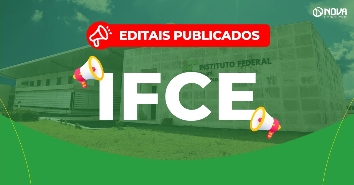 Concurso IFCE: Editais publicados com 274 vagas para TAE e Professores!