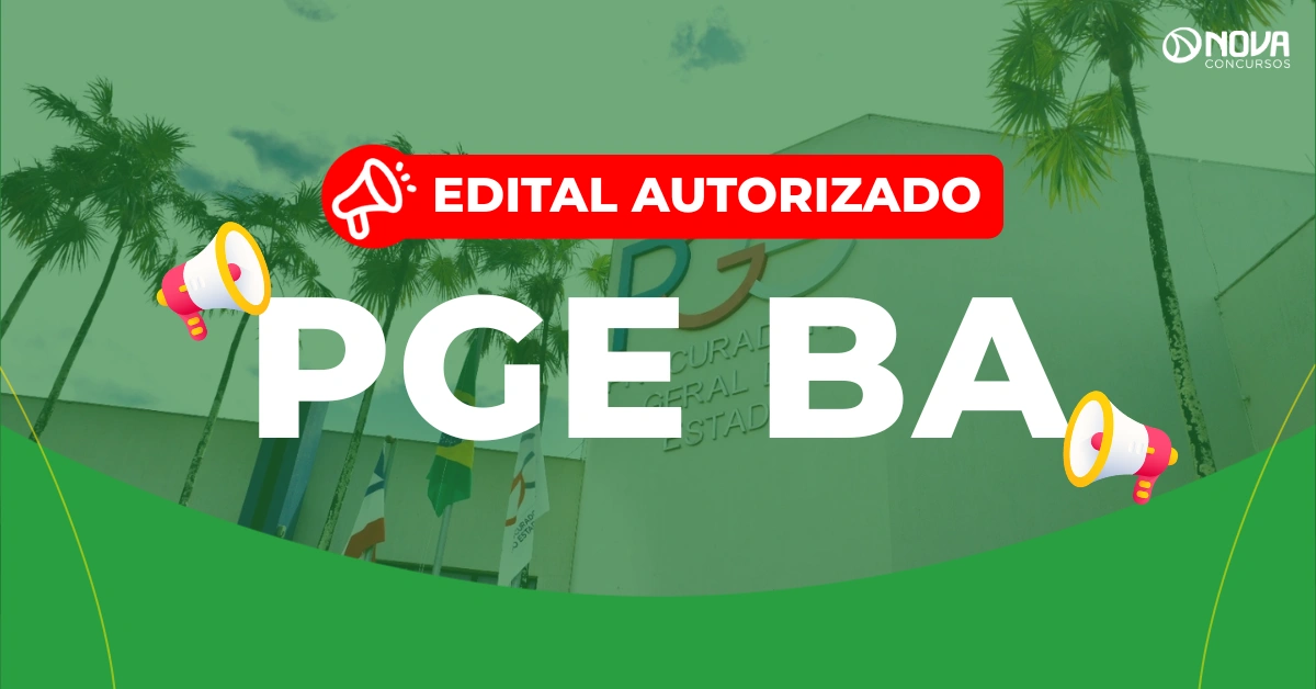 Concurso PGE BA: Edital autorizado! 135 vagas de níveis médio e superior!