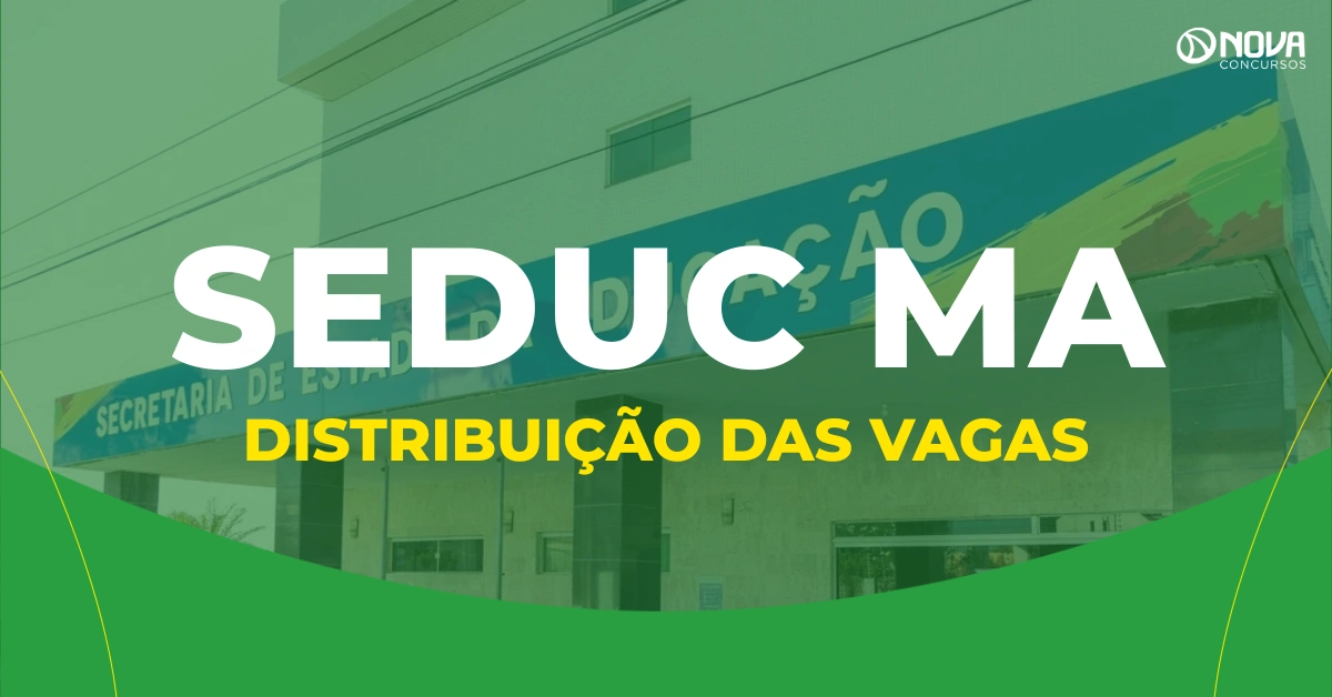 Concurso Seduc MA terá 2.300 vagas! Veja a distribuição por cargos!