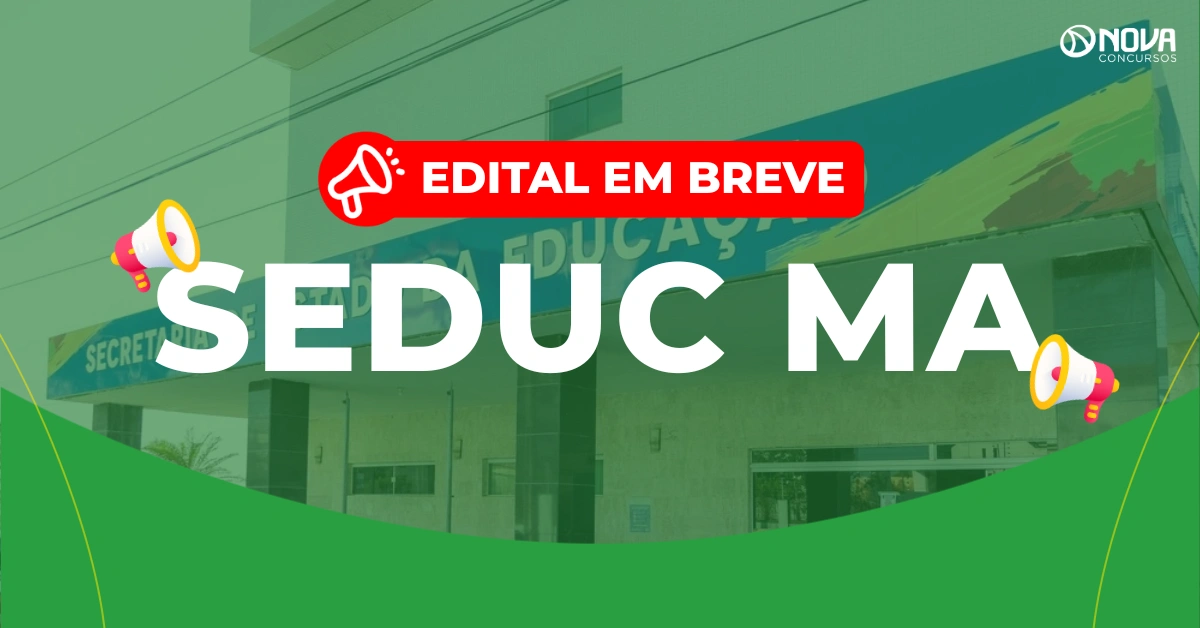 Concurso Seduc MA: 2.300 vagas! Edital em breve!