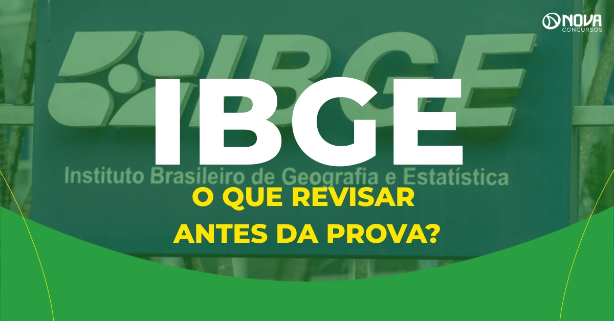 Concurso IBGE: O que revisar antes da prova?