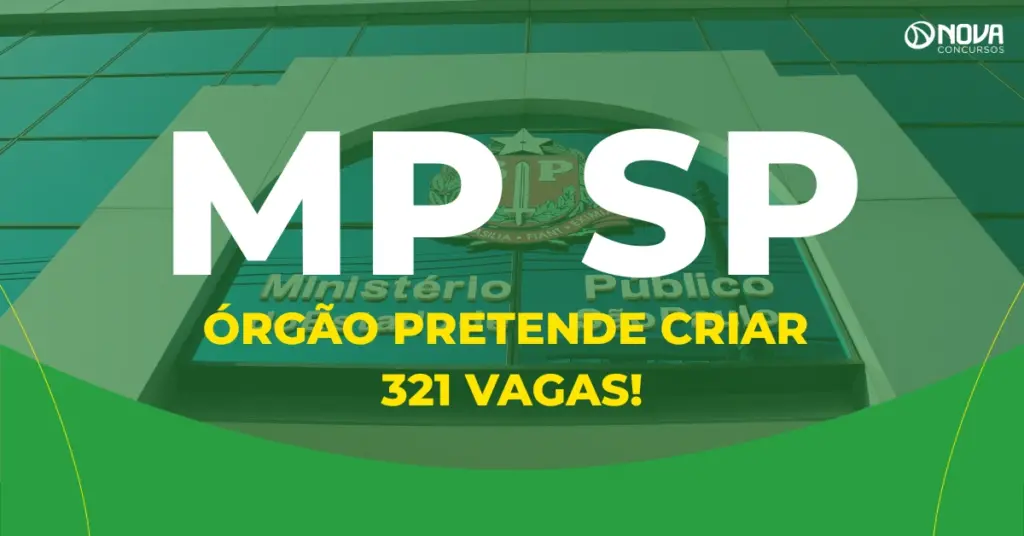 Concurso MP SP: Órgão pretende criar 321 vagas para novos concursos!