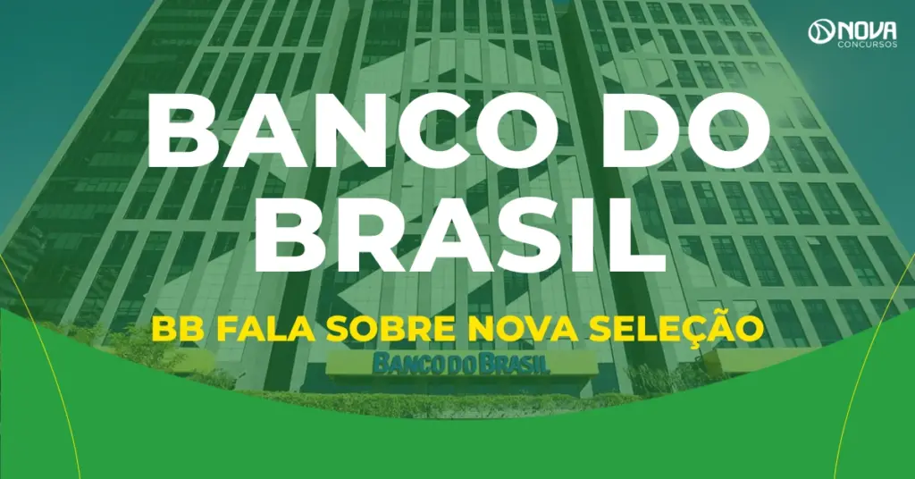 Concurso Banco do Brasil: instituição fala sobre nova seleção!