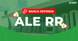 Concurso ALE RR: Banca definida! 225 vagas!