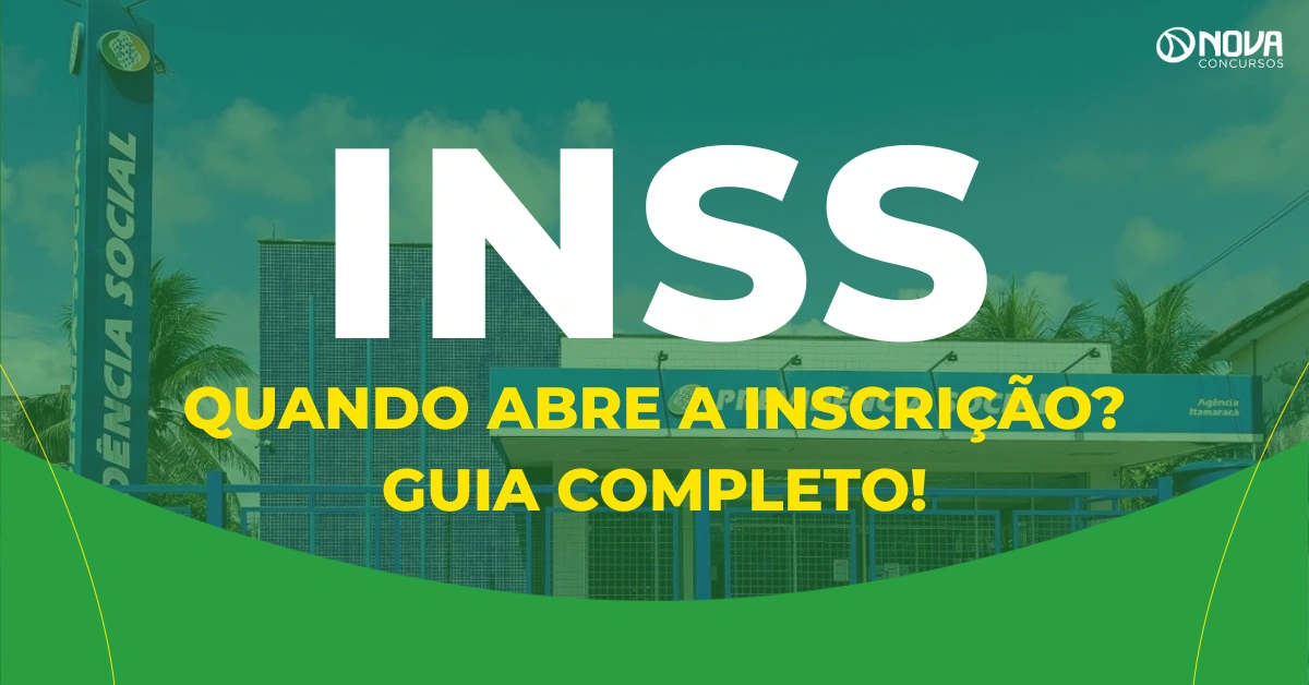 Quando abre a inscrição do concurso INSS 2026? Guia completo!