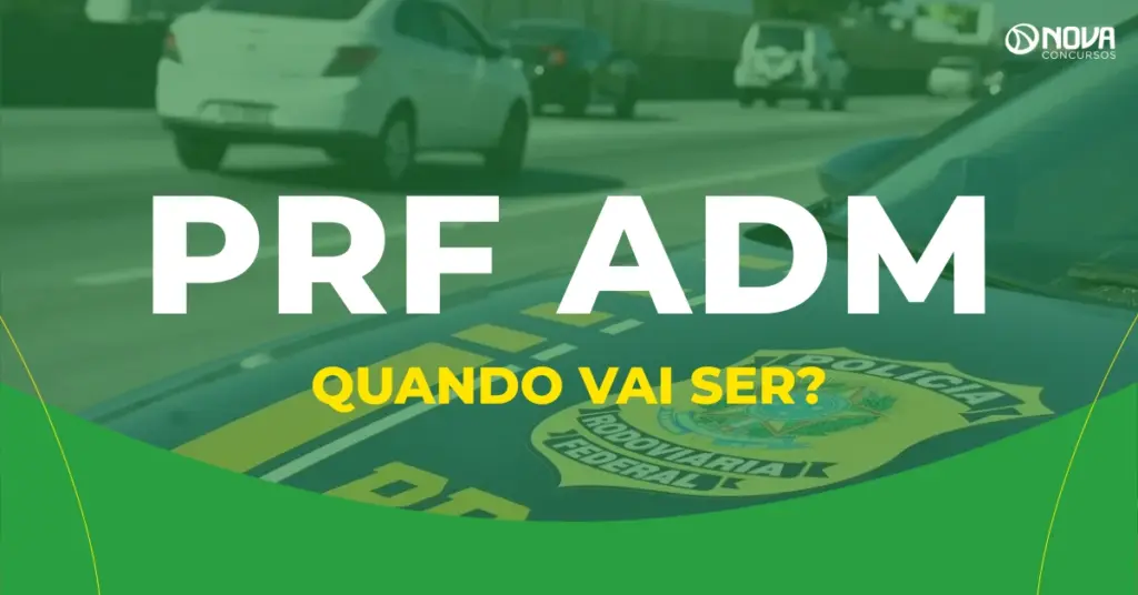 Quando vai ser o concurso PRF Administrativo?