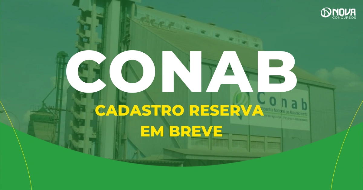 Após denúncias, concurso Conab terá cadastro de reserva para nível médio!