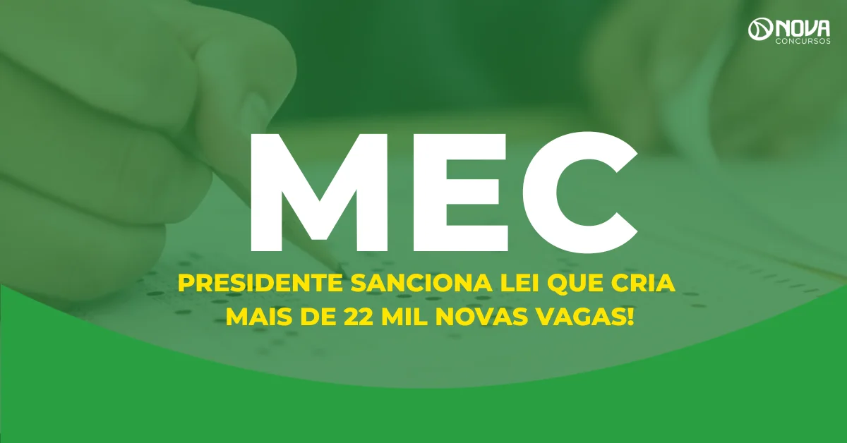 Concurso MEC: Lei que cria 22.263 vagas para Educação é sancionada pelo presidente!