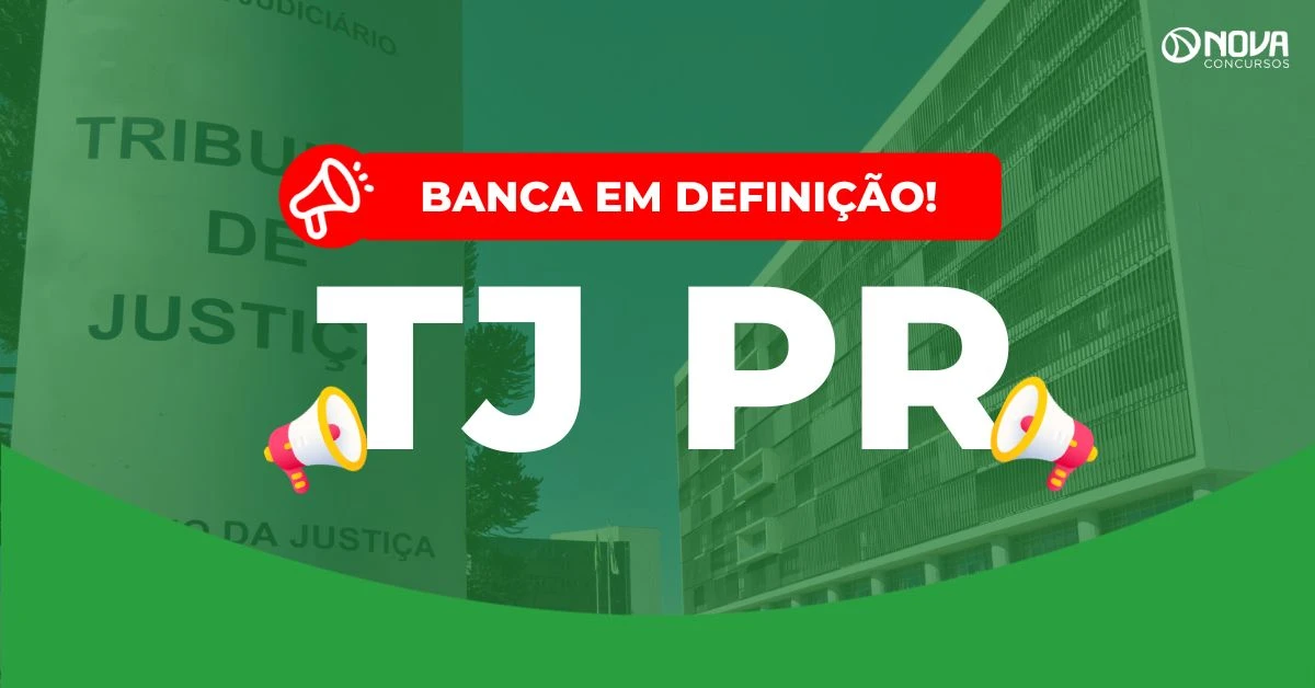 Concurso TJ PR: Banca em definição! Edital em breve!