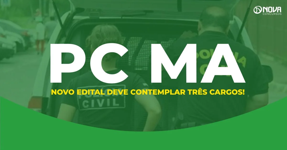 Concurso PC MA: edital deve contemplar três carreiras!